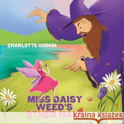 Miss Daisy Weed's Other Half Charlotte Godkin 9781641827522 Austin Macauley Publishers LLC