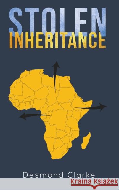 Stolen Inheritance Desmond Clarke 9781641827683 Austin Macauley Publishers LLC