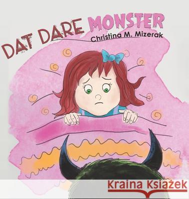 Dat Dare Monster Mizerak, Christina M. 9781641828611 Austin Macauley