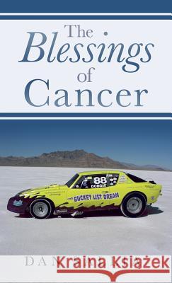 The Blessings of Cancer: An Amazing Ride! Dan Sallia 9781641840613 Kathryn Sallia