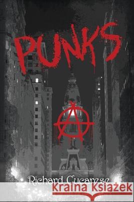 Punks Richard Cucarese 9781641842242 Wordsmiths, Ink