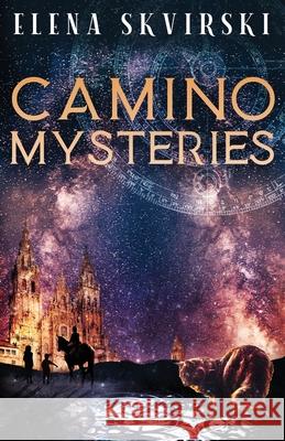 Camino Mysteries Elena Skvirski 9781641842761 Adventure Camino LLC