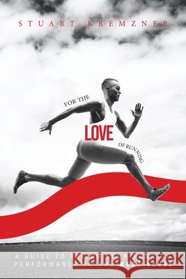 For The Love Of Running Stuart Kremzner 9781641843676 E3 Sports Performance