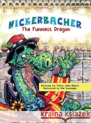 Nickerbacher: The Funniest Dragon Terry John Barto Kim Sponaugle 9781641843874 Tjb Kids