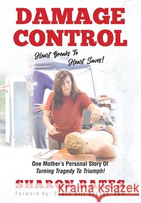 Damage Control - Heart Breaks to Heart Saves! Sharon Bates 9781641844369