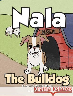 Nala The Bulldog Matt Pisani Melissa Pisani Rachael Kuddle 9781641844390