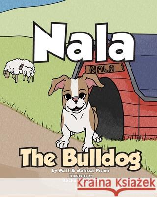 Nala The Bulldog Matt Pisani Melissa Pisani Rachael Kuddle 9781641844406