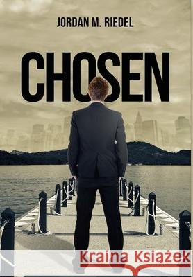 Chosen Jordan M. Riedel 9781641844673 Jordan Michael Riedel