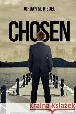 Chosen Jordan M. Riedel 9781641844680 Jordan Michael Riedel