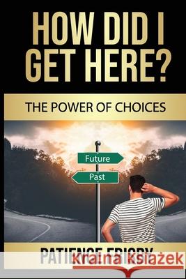 How Did I Get Here? Patience Frisby 9781641845786 Jetlaunch