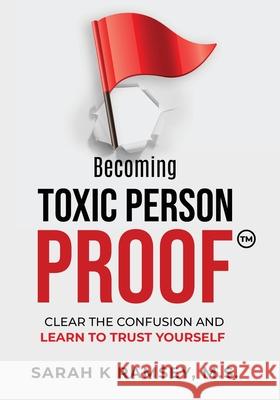 Becoming Toxic Person Proof, Large Print Sarah K. Ramsey 9781641846196 Sarah K Ramsey