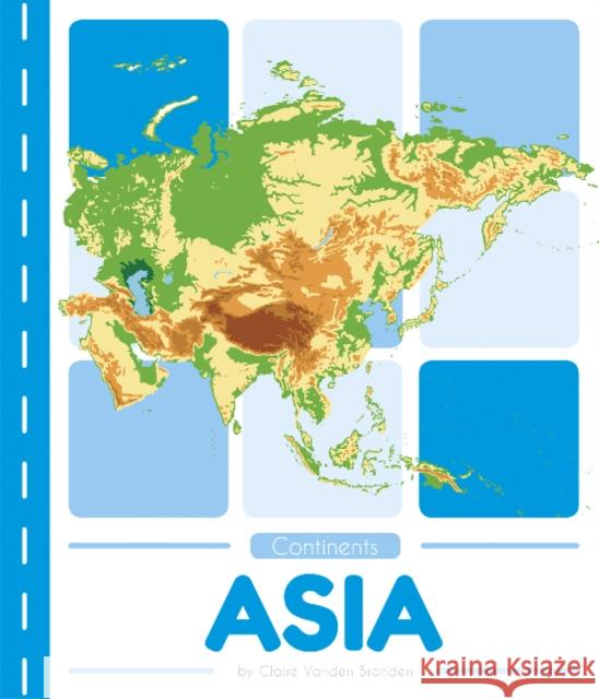 Continents: Asia Claire Vanden Branden 9781641855426 Pop!