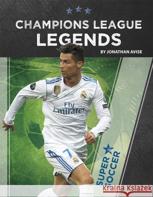 Champions League Legends Jonathan Avise 9781641856256 North Star Editions