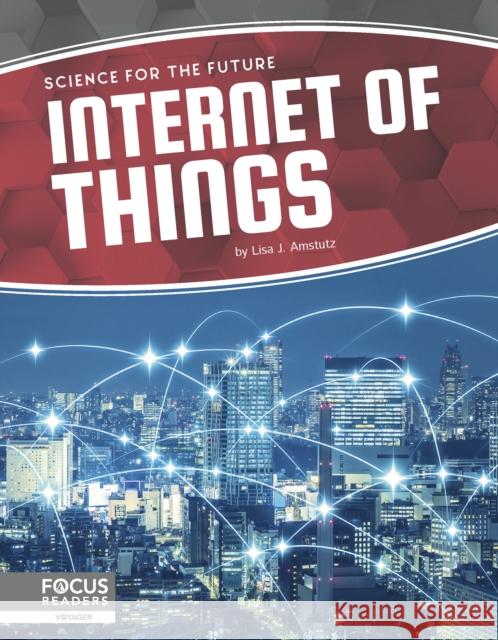 Internet of Things Lisa J. Amstutz 9781641858496 North Star Editions