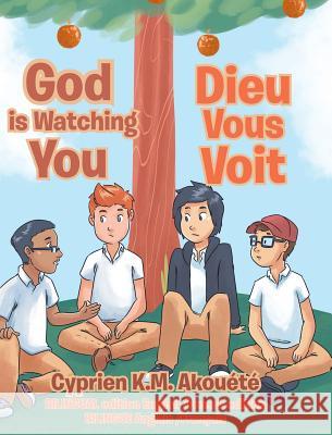 God Is Watching You Cyprien K M Akout 9781641911863 Christian Faith