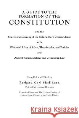 A Guide to the Formation of the Constitution Richard Carl Shellhorn 9781641917025