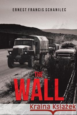 The Wall Ernest Francis Schanilec 9781641918275 Christian Faith