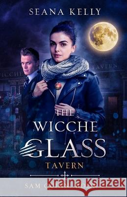 The Wicche Glass Tavern Seana Kelly 9781641971768 Nancy Yost Literary Agency, Inc