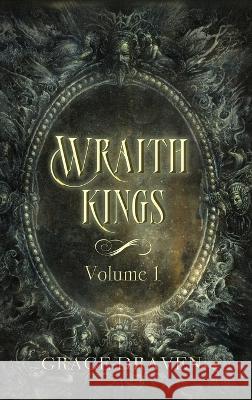 Wraith Kings, Volume 1 Grace Draven 9781641972536 Nancy Yost Literary Agency, Inc