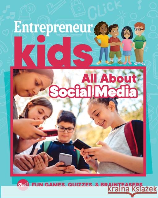 Entrepreneur Kids: All about Social Media The Staff Inc 9781642011425 Entrepreneur Press