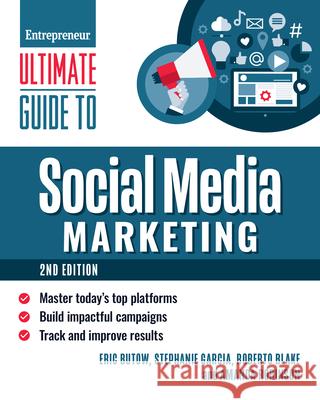 Ultimate Guide to Social Media Marketing: Master Today's Top Platforms, Build Impactful Campaigns, Track and Improve Results Amanda Robinson 9781642011845