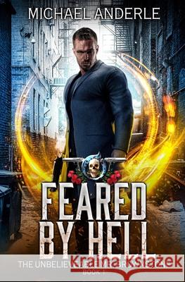 Feared By Hell: An Urban Fantasy Action Adventure Anderle, Michael 9781642020205 Lmbpn Publishing