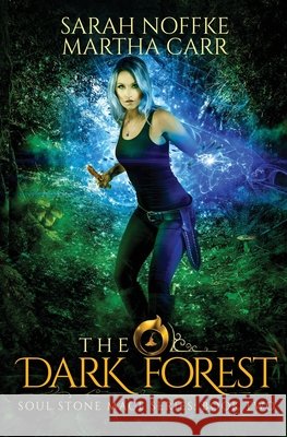 The Dark Forest: The Revelations of Oriceran Martha Carr Michael Anderle Sarah Noffke 9781642020410