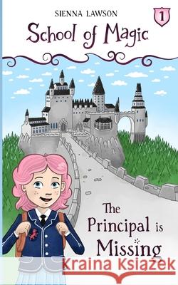 The Principal Is Missing Sienna Lawson 9781642021035 Lmbpn Publishing