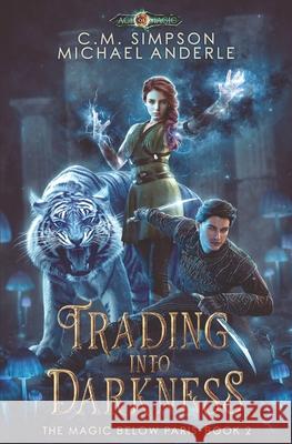 Trading into Darkness Michael Anderle, C M Simpson 9781642021486 Lmbpn Publishing