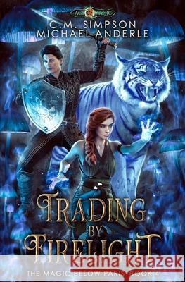 Trading By Firelight Michael Anderle, C M Simpson 9781642021998 Lmbpn Publishing