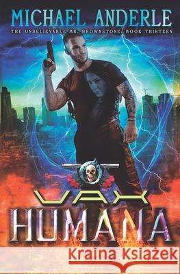 Vax Humana: An Urban Fantasy Action Adventure Michael Anderle 9781642022216