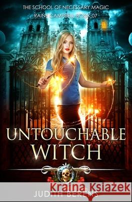Untouchable Witch: An Urban Fantasy Action Adventure Judith Berens, Michael Anderle 9781642022575