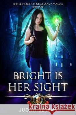 Bright Is Her Sight: An Urban Fantasy Action Adventure Martha Carr Michael Anderle Judith Berens 9781642022636 Lmbpn Publishing