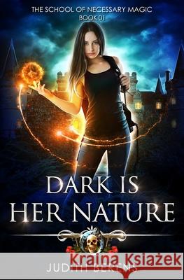 Dark Is Her Nature: An Urban Fantasy Action Adventure Martha Carr, Michael Anderle, Judith Berens 9781642022643 Lmbpn Publishing