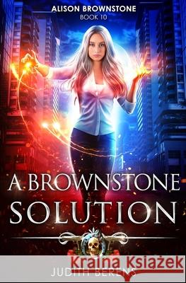 A Brownstone Solution: An Urban Fantasy Action Adventure Martha Carr, Michael Anderle, Judith Berens 9781642023497 Lmbpn Publishing