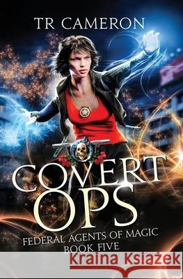 Covert Ops: An Urban Fantasy Action Adventure in the Oriceran Universe Martha Carr Michael Anderle Tr Cameron 9781642023688 Lmbpn Publishing