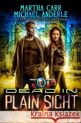 Dead In Plain Sight: An Urban Fantasy Action Adventure Michael Anderle, Martha Carr 9781642023831