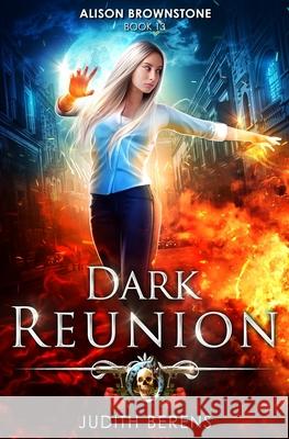 Dark Reunion: An Urban Fantasy Action Adventure Martha Carr, Michael Anderle, Judith Berens 9781642024852 Lmbpn Publishing