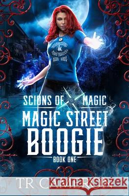 Magic Street Boogie: An Urban Fantasy Action Adventure in the Oriceran Universe Martha Carr Michael Anderle Tr Cameron 9781642025682 Lmbpn Publishing