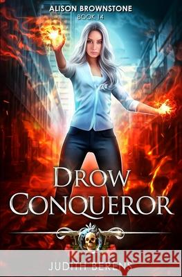 Drow Conqueror: An Urban Fantasy Action Adventure Martha Carr, Michael Anderle, Judith Berens 9781642025897 Lmbpn Publishing