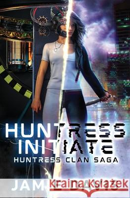 Huntress Initiate Jamie Davis 9781642026047