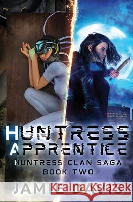 Huntress Apprentice Jamie Davis 9781642026948