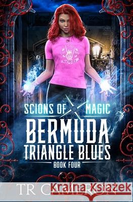 Bermuda Triangle Blues: An Urban Fantasy Action Adventure Martha Carr Michael Anderle Tr Cameron 9781642027136 Lmbpn Publishing