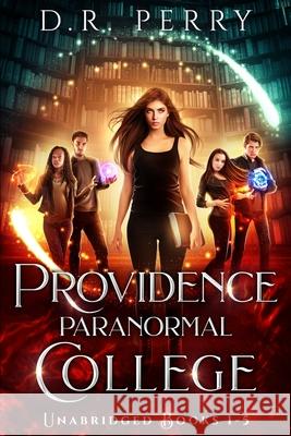 Providence Paranormal College (Books 1-5): Bearly Awake, Fangs for the Memories, Of Wolf and Peace, Dragon my Heart Around, Djinn and Bear It D R Perry 9781642027181 Lmbpn Publishing
