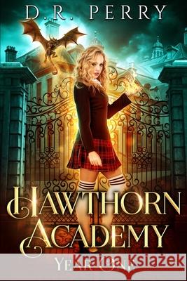 Hawthorn Academy: Year One D R Perry 9781642027389 Lmbpn Publishing