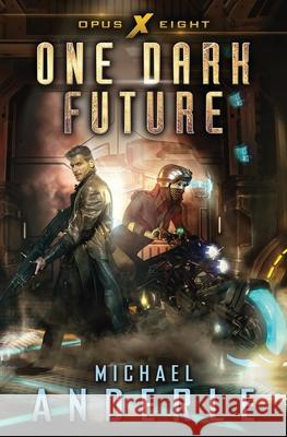 One Dark Future Michael Anderle 9781642027730 Lmbpn Publishing