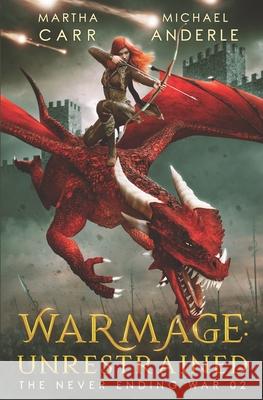 WarMage: Unrestrained Michael Anderle, Martha Carr 9781642028218 Lmbpn Publishing