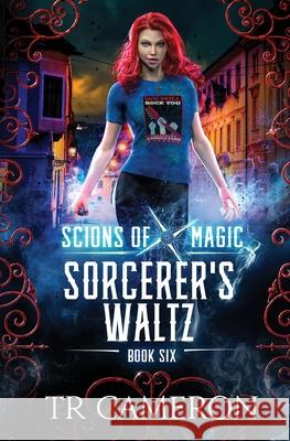 Sorcerer's Waltz: An Urban Fantasy Action Adventure Martha Carr Michael Anderle Tr Cameron 9781642028225 Lmbpn Publishing