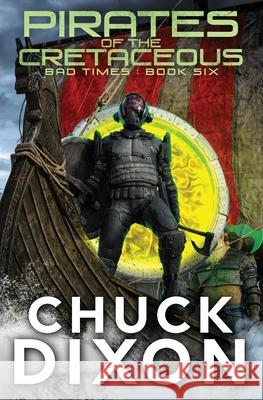 Pirates of the Cretaceous Chuck Dixon 9781642028539 Lmbpn Publishing