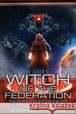 Witch Of The Federation II Michael Anderle 9781642028591 Lmbpn Publishing